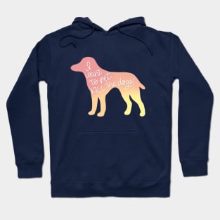 Pet All the Dogs Hoodie